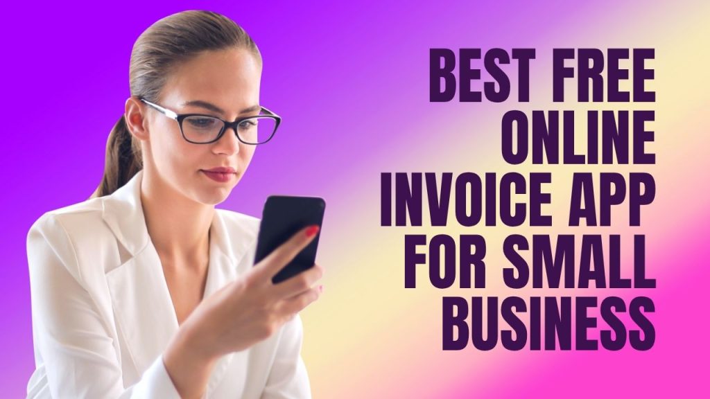 Best Free Online Invoice App for Small Business