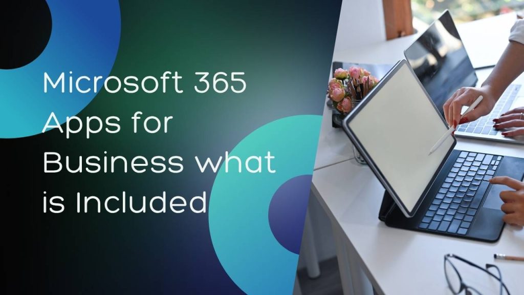 Microsoft 365 Apps for Business what is Included